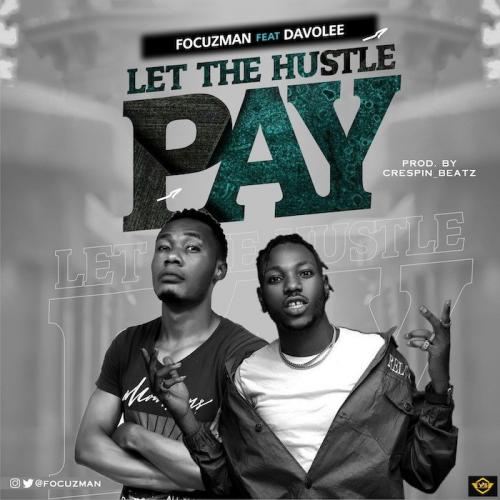 Focuzman Ft. Davolee - Let The Hustle Pay