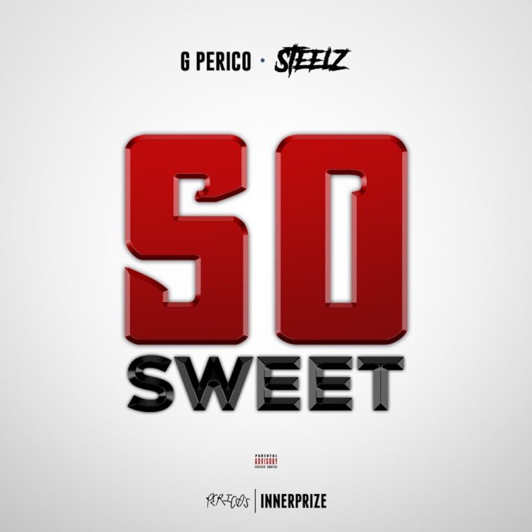 G PERICO & STEELZ – SO SWEET