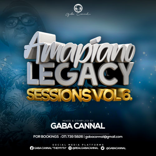 Gaba Cannal - AmaPiano Legacy Sessions Vol. 06