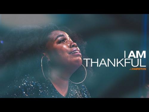 JJ Hairston Ft. Chris House - I Am Thankful