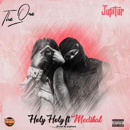 Jupitar - Holy Holy Ft. Medikal