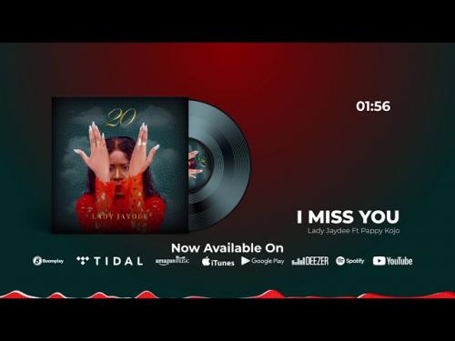 Lady Jaydee - I Miss you Ft. Pappy Kojo