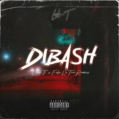 Lash T - Di Bash (Remix) Ft. Felo Le Tee