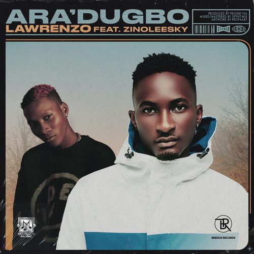 Lawrenzo Ft. Zinoleesky - Aradugbo
