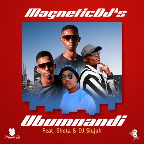 Magnetic DJs - Ubumnandi Ft. Shota, DJ Slujah