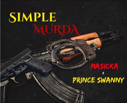 Masicka - Simple Murda Ft. Prince Swanny