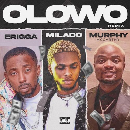 Milado Ft. Erigga X Murphy Mccarthy - Olowo (Remix)
