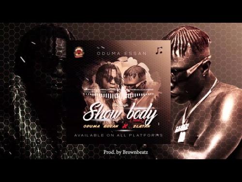 Oduma Essan Ft. Zlatan - Show Body (Remix)