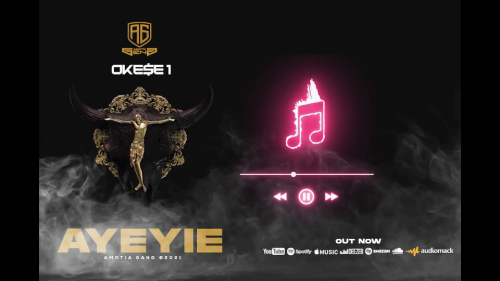 Okese1 - Ayeyie