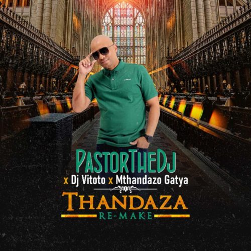 PastorTheDJ, DJ Vitoto, Mthandazo Gatya - Thandaza (Remix)