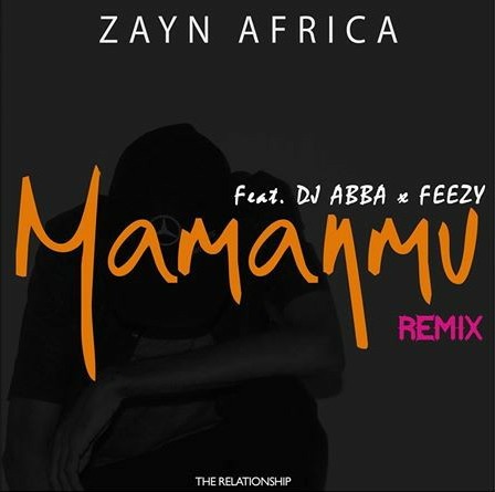 Zayn Africa – Mamanmu (Remix) Ft. DJ Ab, Feezy