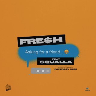 Fre$H (Short Dawg) & Squalla - Asking For a Friend
