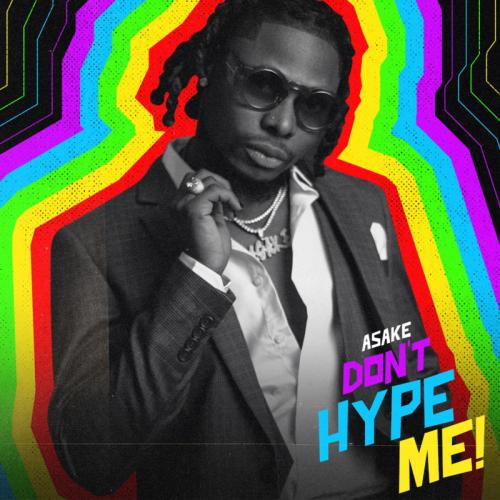 Asake - Dont Hype Me