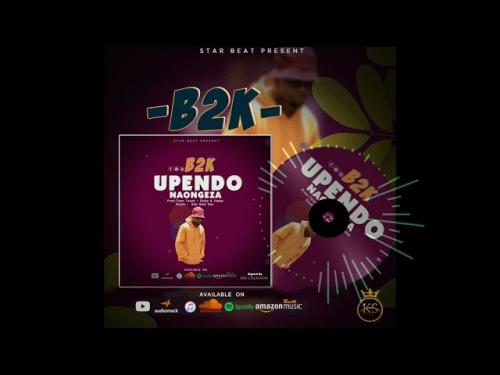 B2K - Upendo Naongeza
