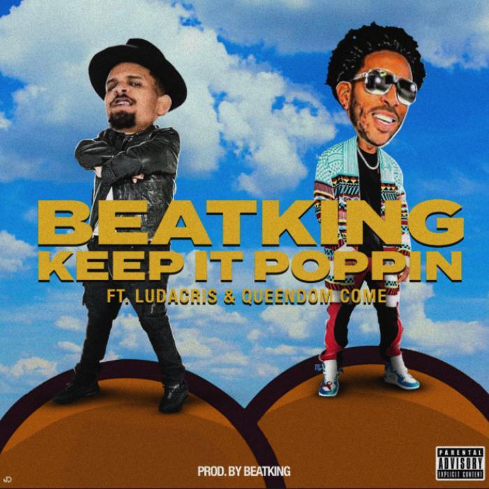 BeatKing - Keep It Poppin Feat. Ludacris & Queendom Come