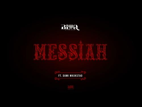 Blaq Diamond - Messiah Ft. Dumi Mkokstad