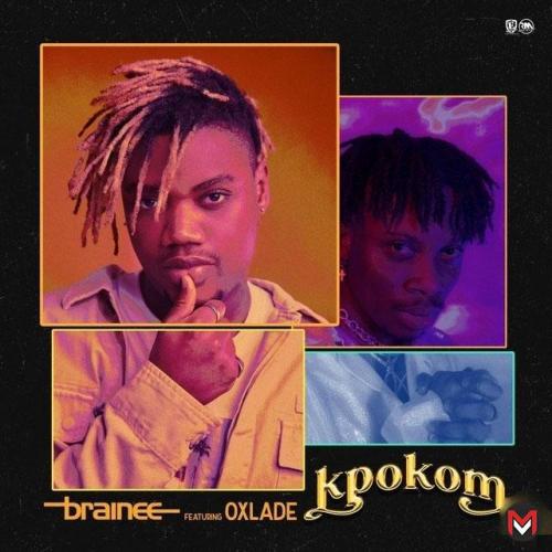 Brainee - Kpokom Ft. Oxlade