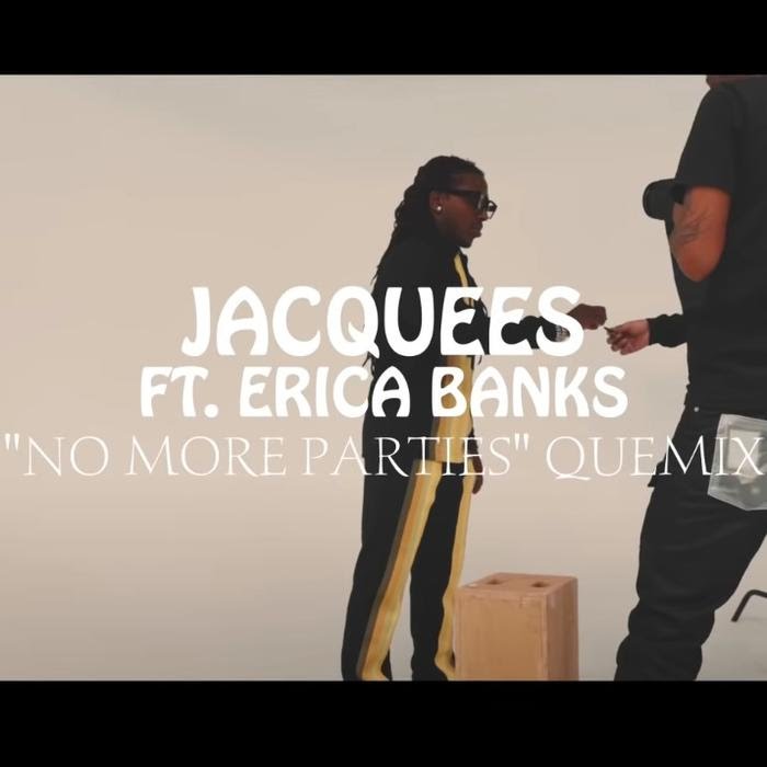 Jacquees - No More Parties (Quemix) Feat. Erica Banks