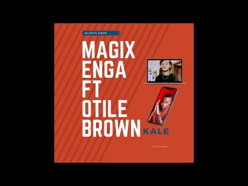 Magix Enga Ft. Otile Brown - Kale