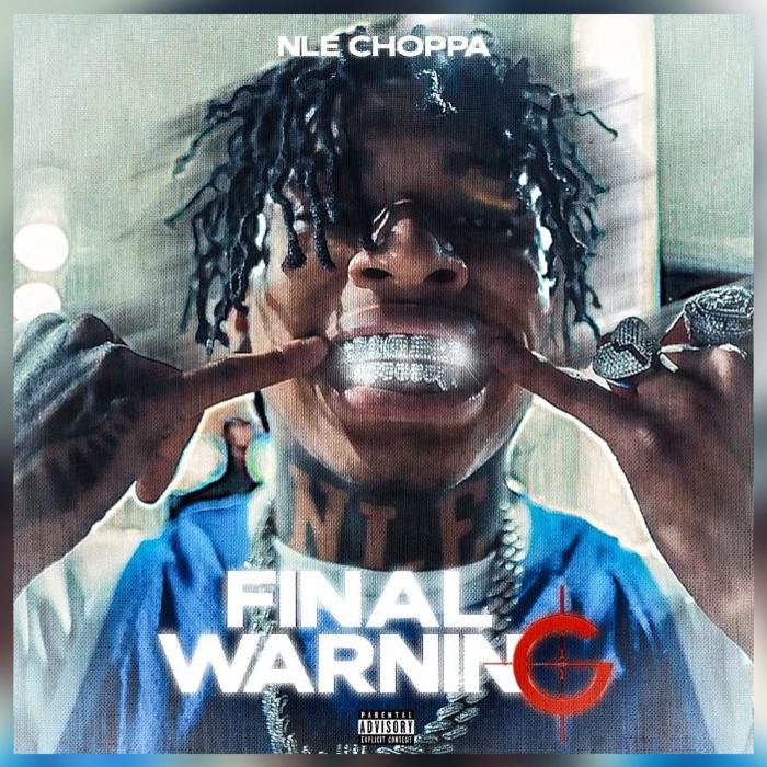 NLE Choppa – Final Warning