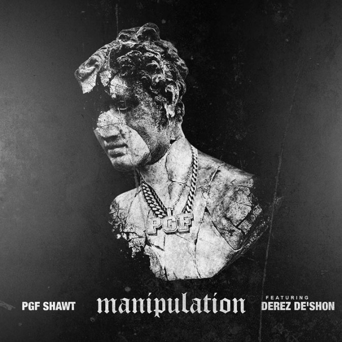 PGF Shawt Ft. Derez De’shon – Manipulation