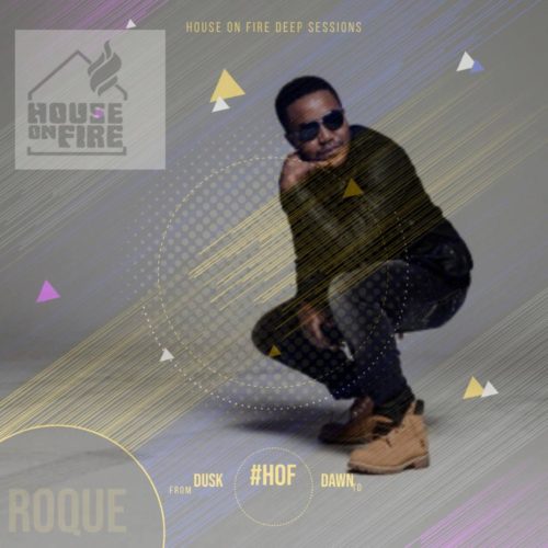 Roque - House On Fire Deep Sessions 18