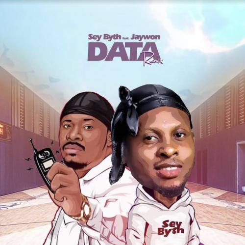 Sey Byth Ft. Jaywon - Data (Remix)