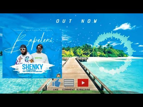 Shenky Ft. Chester - Bapaleni