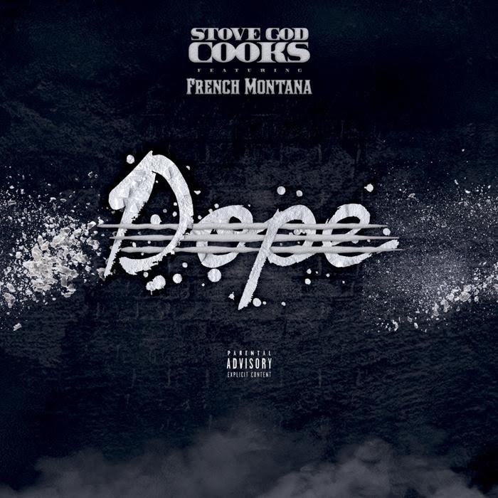 Stove God Cooks - Dope Feat. French Montana