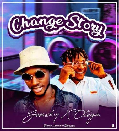 Yemsky Ft. Otega - Change Story