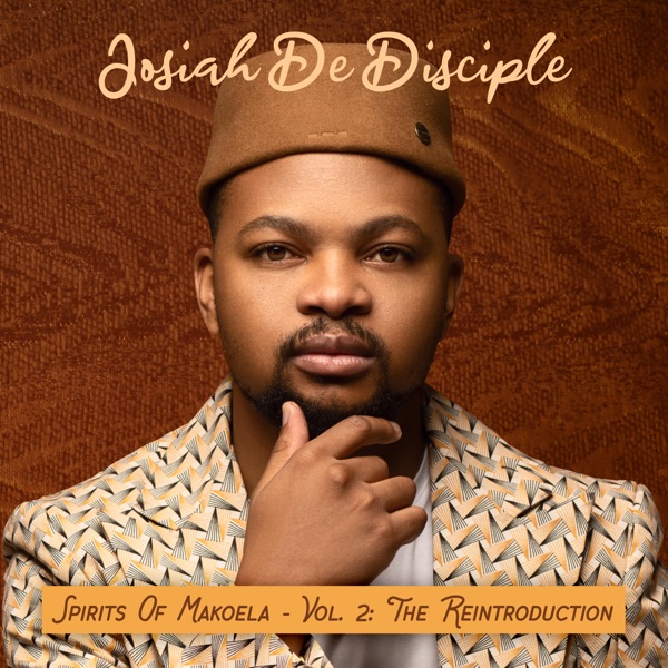 [Album] Josiah De Disciple - Spirit Of Makoela Vol. 2 (The Reintroduction)