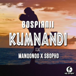 BosPianii - Kumnandi Ft. Manqonqo, Sbopho