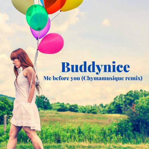 Buddynice - Me Before You (Chymamusique Remix)