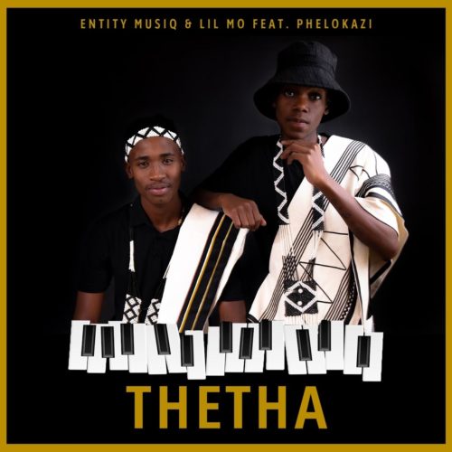Entity MusiQ & Lil Mo - Thetha Ft. Phelokazi