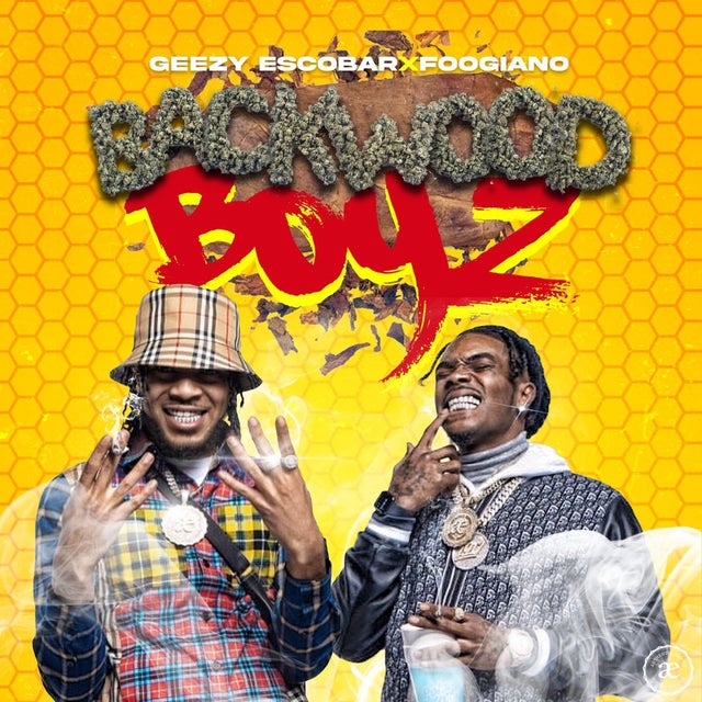Geezy Escobar & Foogiano - Backwood Boyz