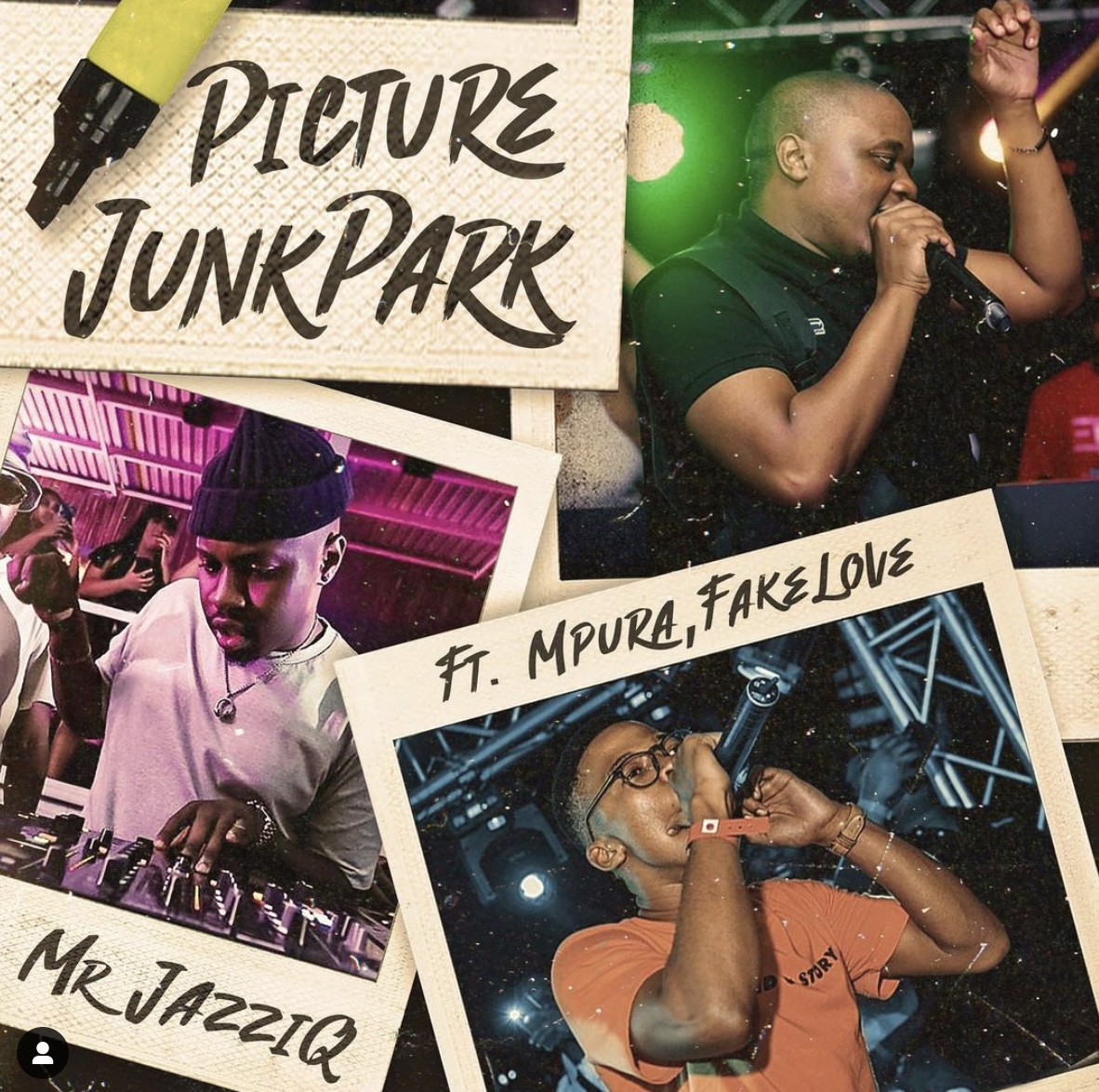 Mr JazziQ - Picture JunkPart Ft. Mpura, FakeLove