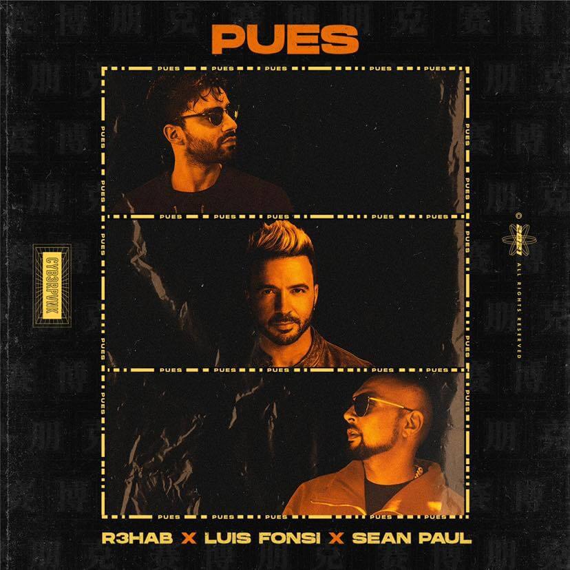 R3HAB Ft. Luis Fonsi, Sean Paul – Pues