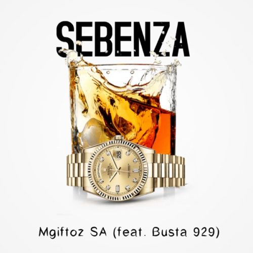 Sebenza - Mgiftoz SA Ft. Busta 929