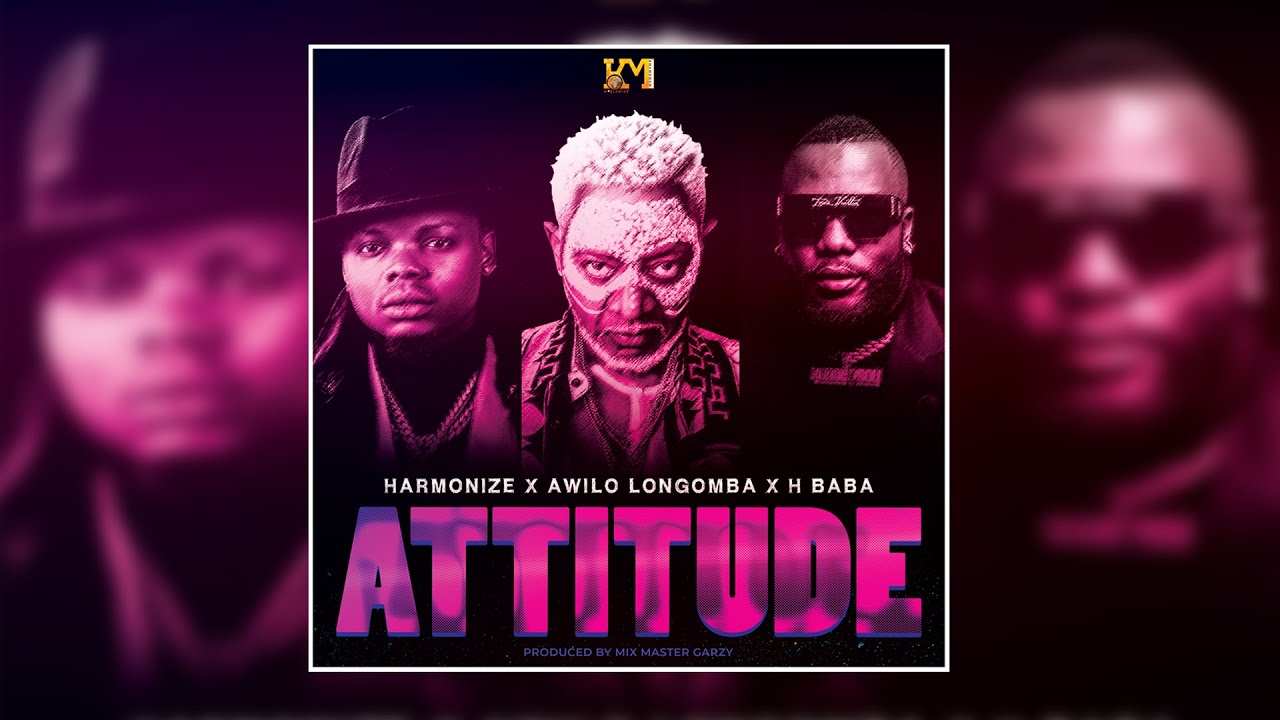 VIDEO: Harmonize - Attitude Ft. Awilo Longomba & H baba
