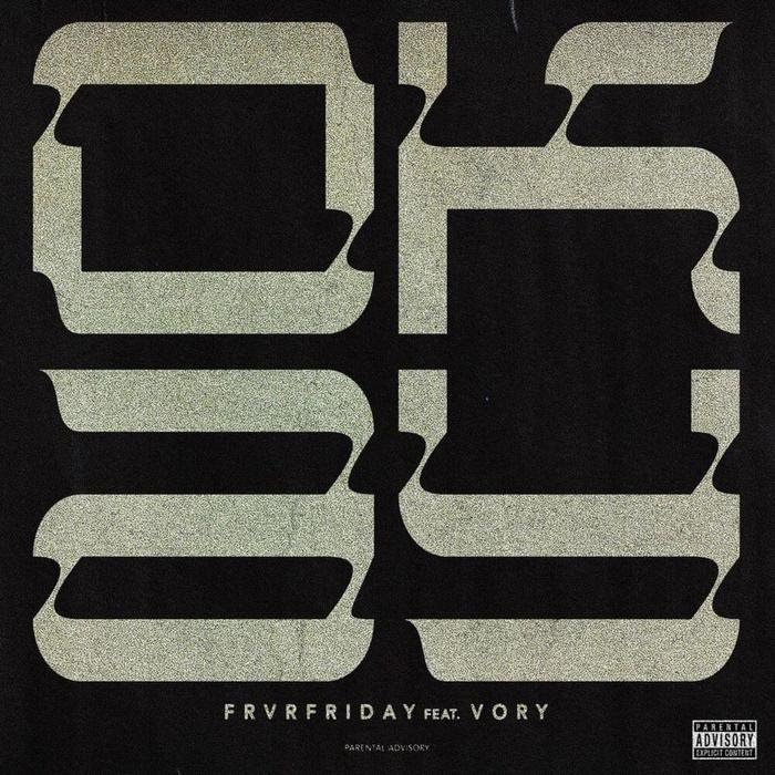 FRVRFRIDAY - OKAY Feat. Vory