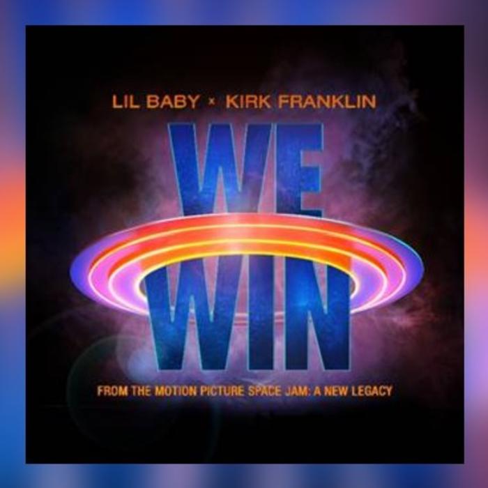 Lil Baby - We Win (Space Jam: A New Legacy) Feat. Kirk Franklin