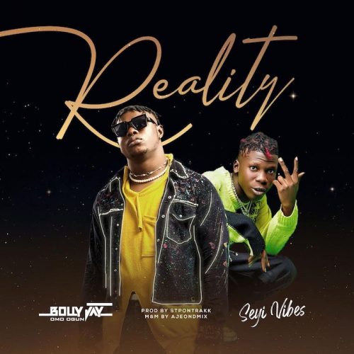 Bolly Jay Ft. Seyi Vibez - Reality