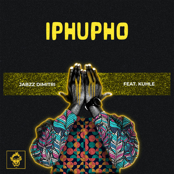 Jabzz Dimitri - Iphupho Ft. Kuhle