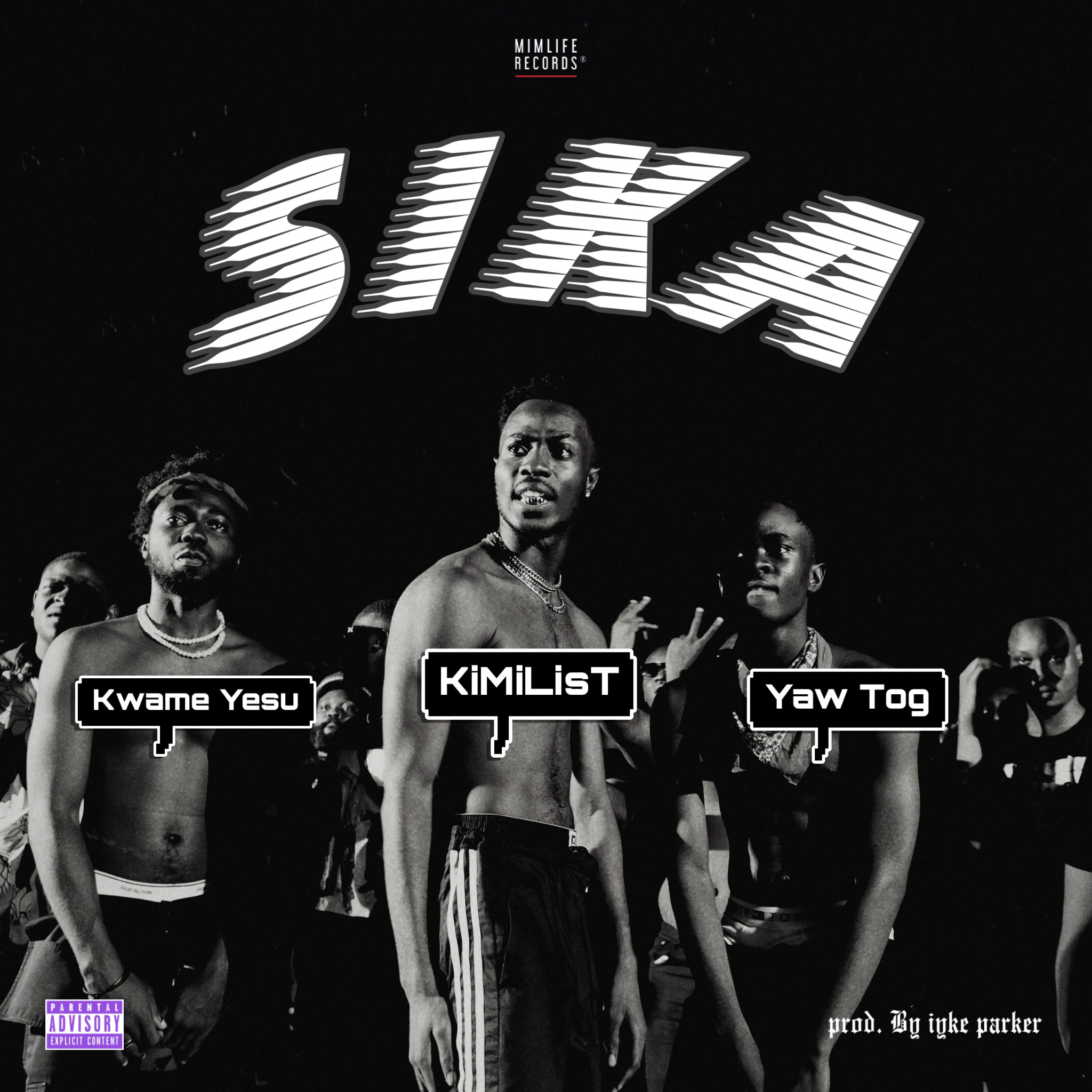 Kimilist - Sika Ft. Yaw Tog, Kwame Yesu