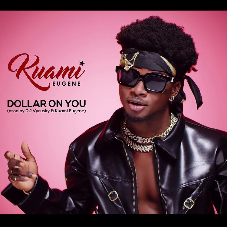 Kuami Eugene - Dollar On You
