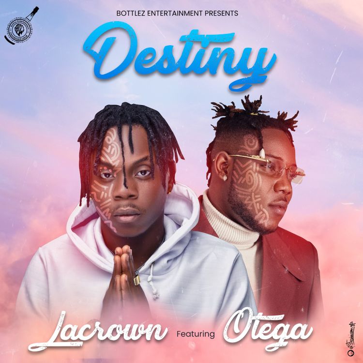 Lacrown - Destiny Ft. Otega