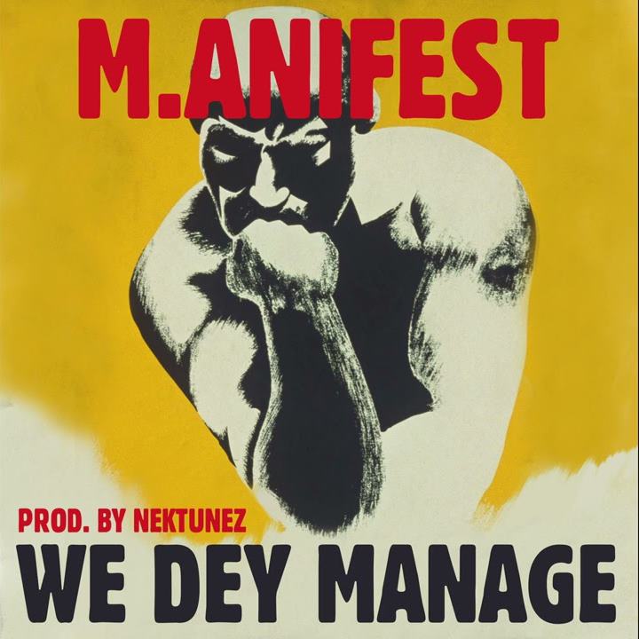 M.anifest - We Dey Manage