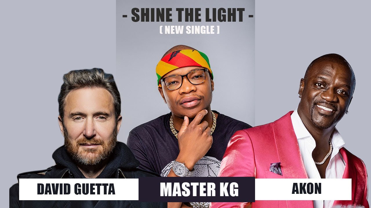 Master KG – Shine Your Light Ft. David Guetta, Akon
