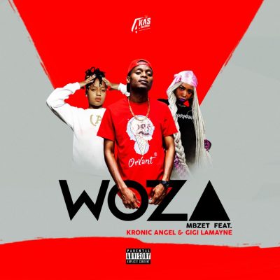 Mbzet - Woza Ft. Gigi Lamayne, Kronic Angel