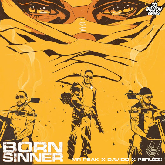 Mr Peak - Born Sinner Ft. Davido, Peruzzi